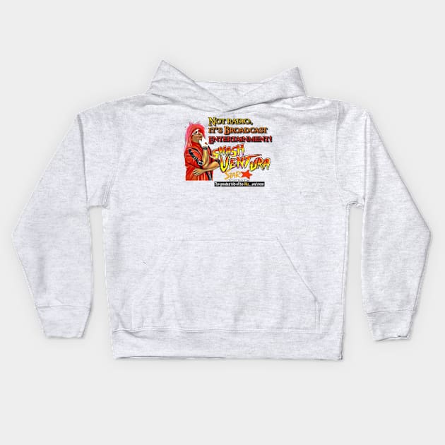 Smash Ventura - Not radio, It's broadcast entertainment Kids Hoodie by Smash Ventura